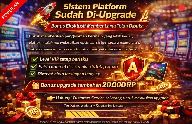 Sistem Platform Sudah Di-Upgrade - Bonus Eksklusif Member Lama